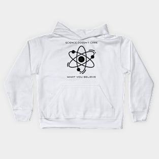 Science doesn't care what you believe Kids Hoodie